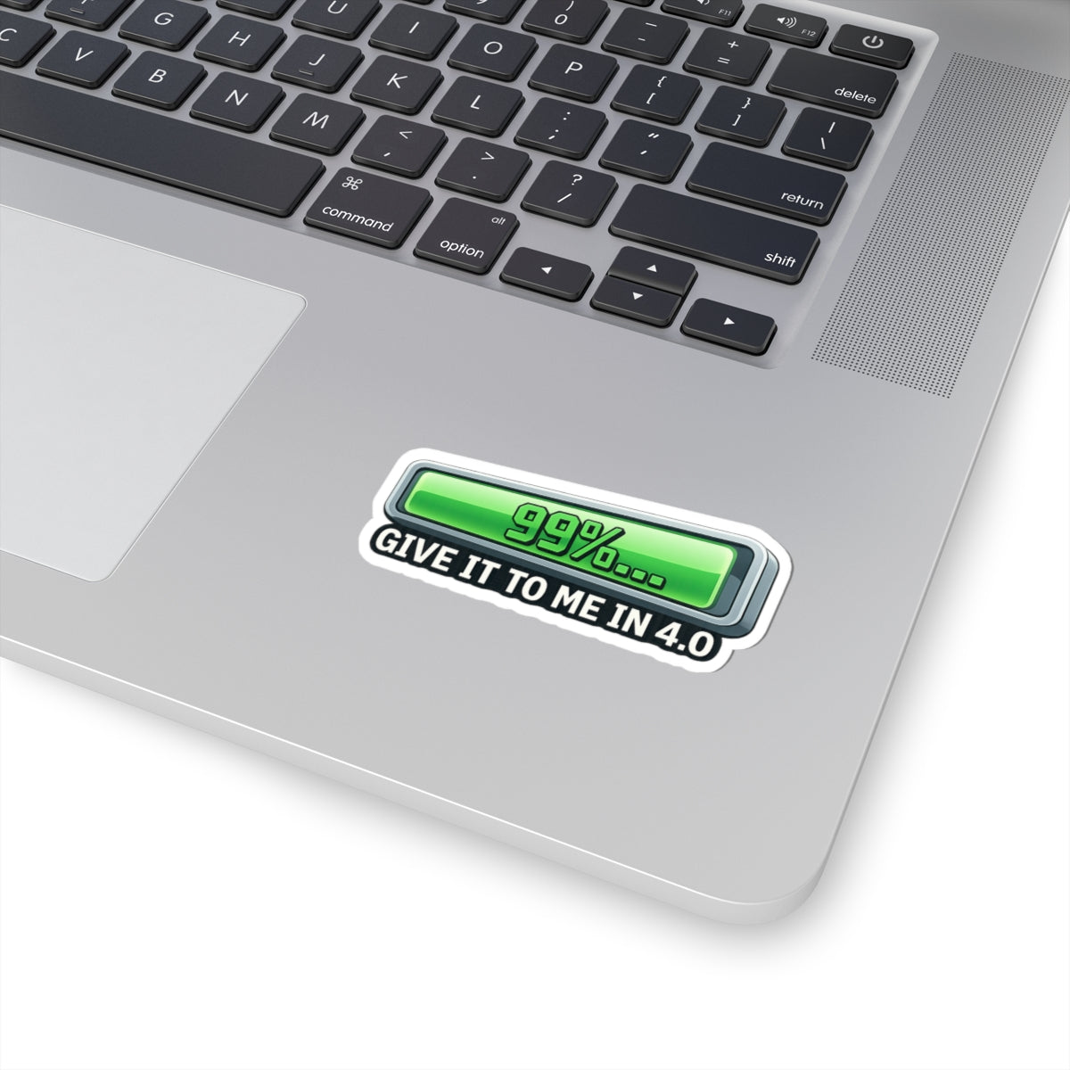 99% Done Waiting | Kiss-Cut Sticker — AttitudeShirts