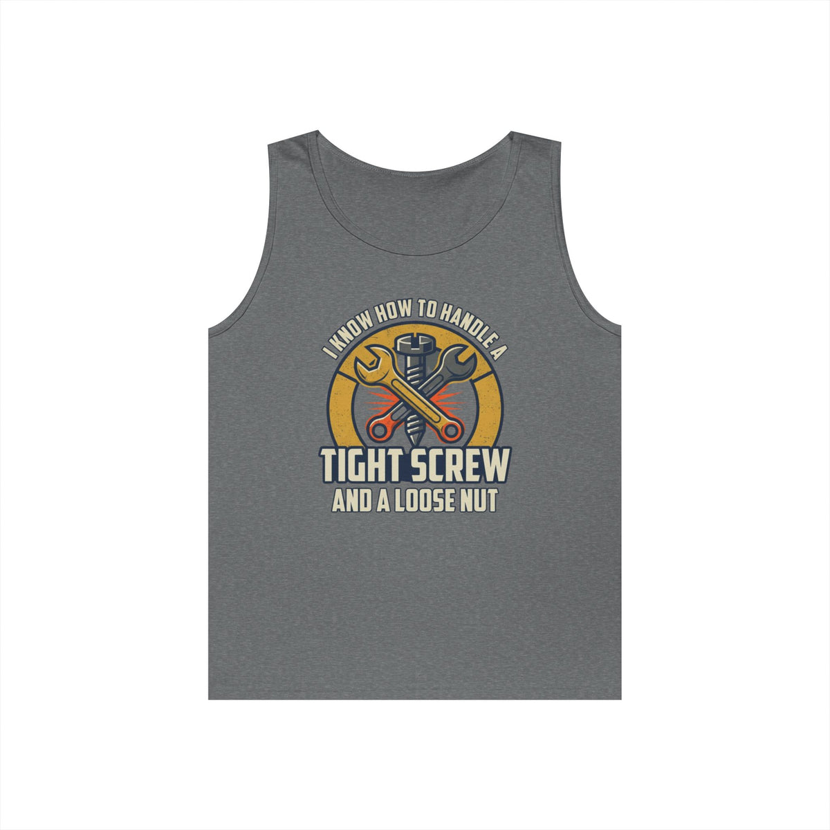 "Tight Screw and a Loose Nut" Tank Top