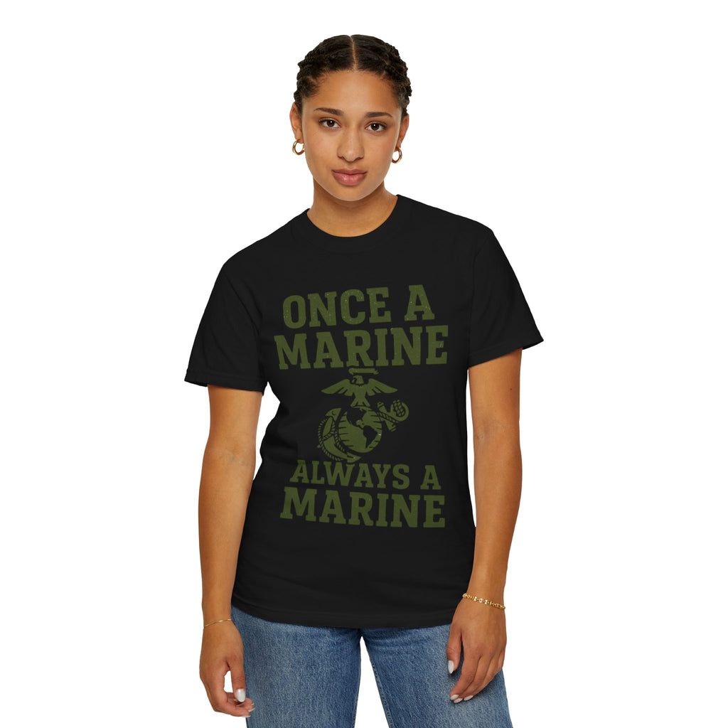 "Always a Marine" Unisex Garment-Dyed T-shirt