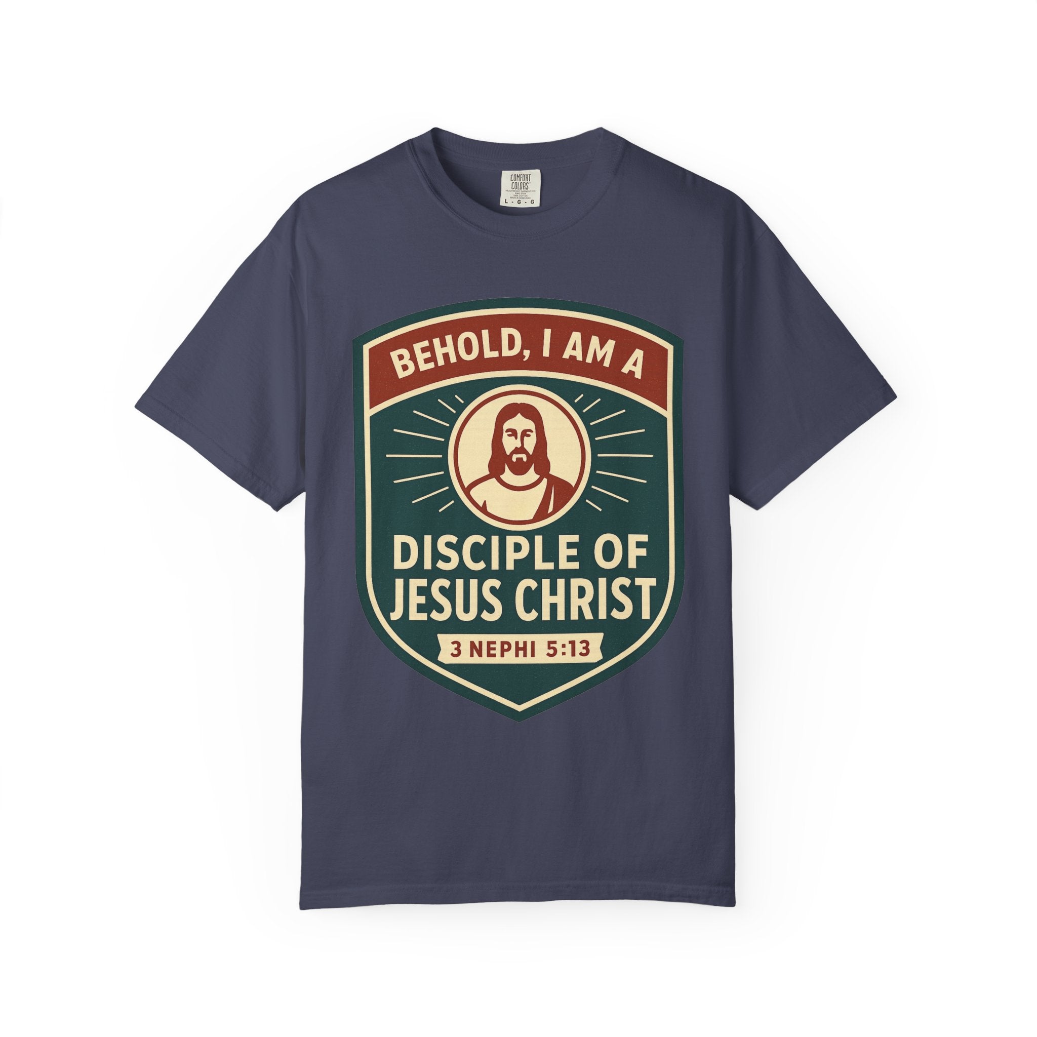"Behold, I am a Disciple of Jesus Christ" Unisex Garment-Dyed T-shirt