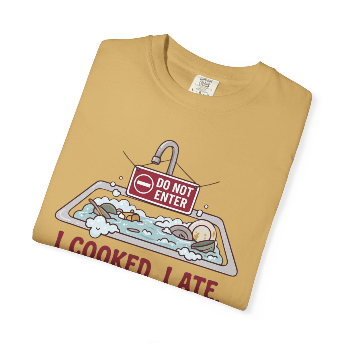 "I Cooked I Ate" Unisex Garment-Dyed Tee