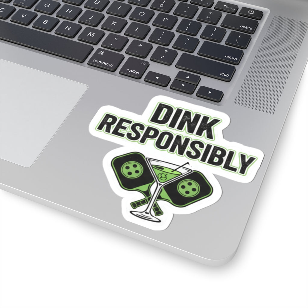 Dink Responsibly | Kiss-Cut Sticker — AttitudeShirts