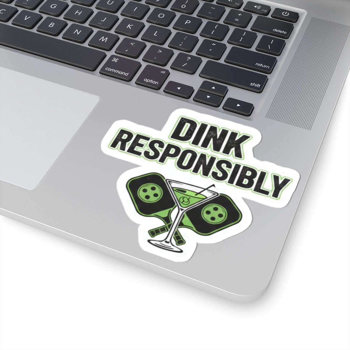 Dink Responsibly | Kiss-Cut Sticker — AttitudeShirts