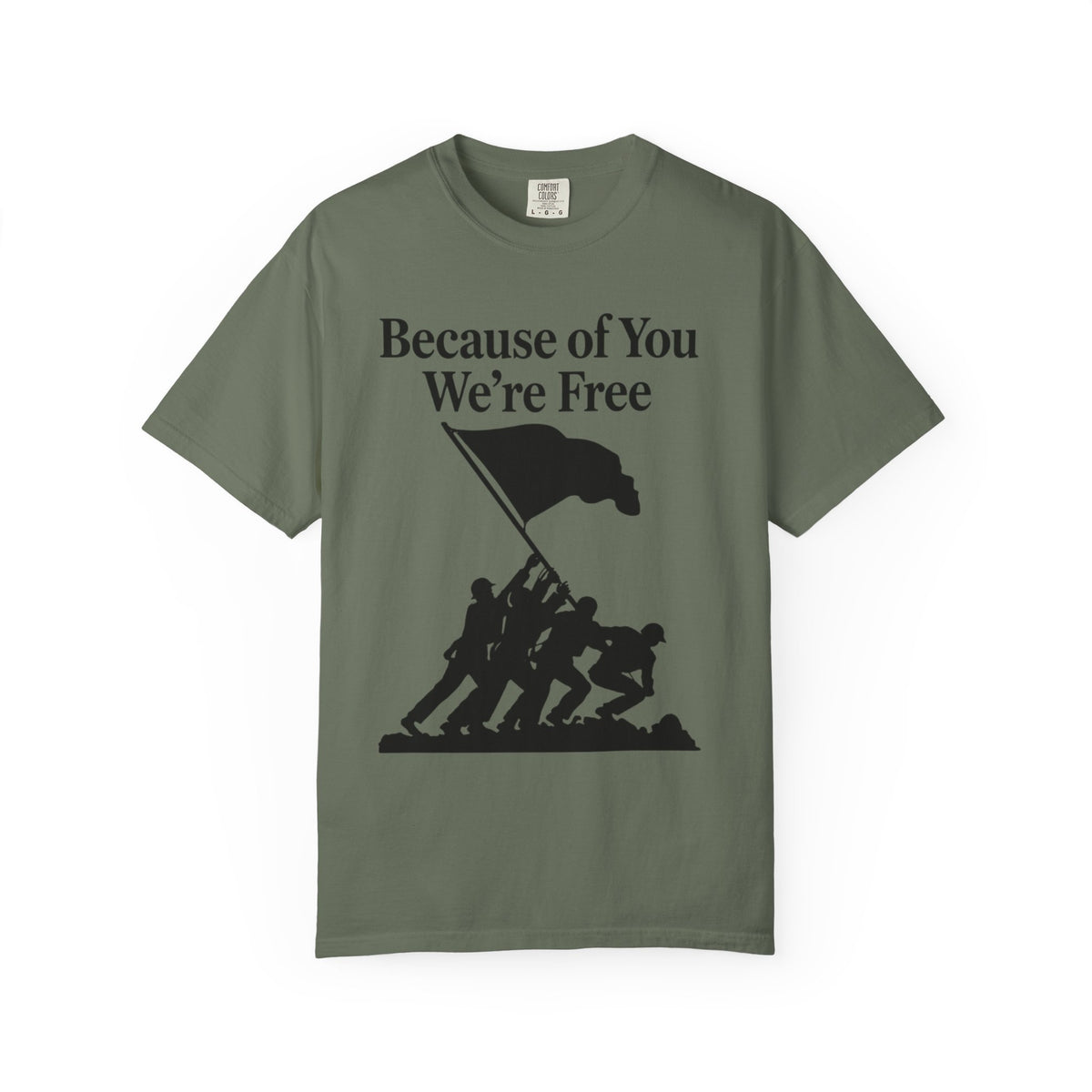 Color: Moss | Because of You We're Free Unisex Garment-Dyed T-shirt