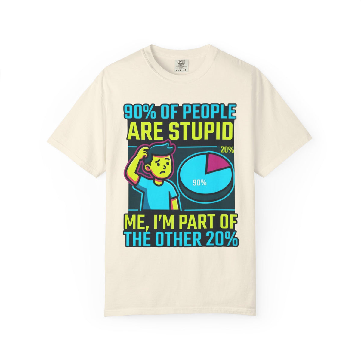 "90% Of People Are Stupid" Unisex Garment-Dyed Tee