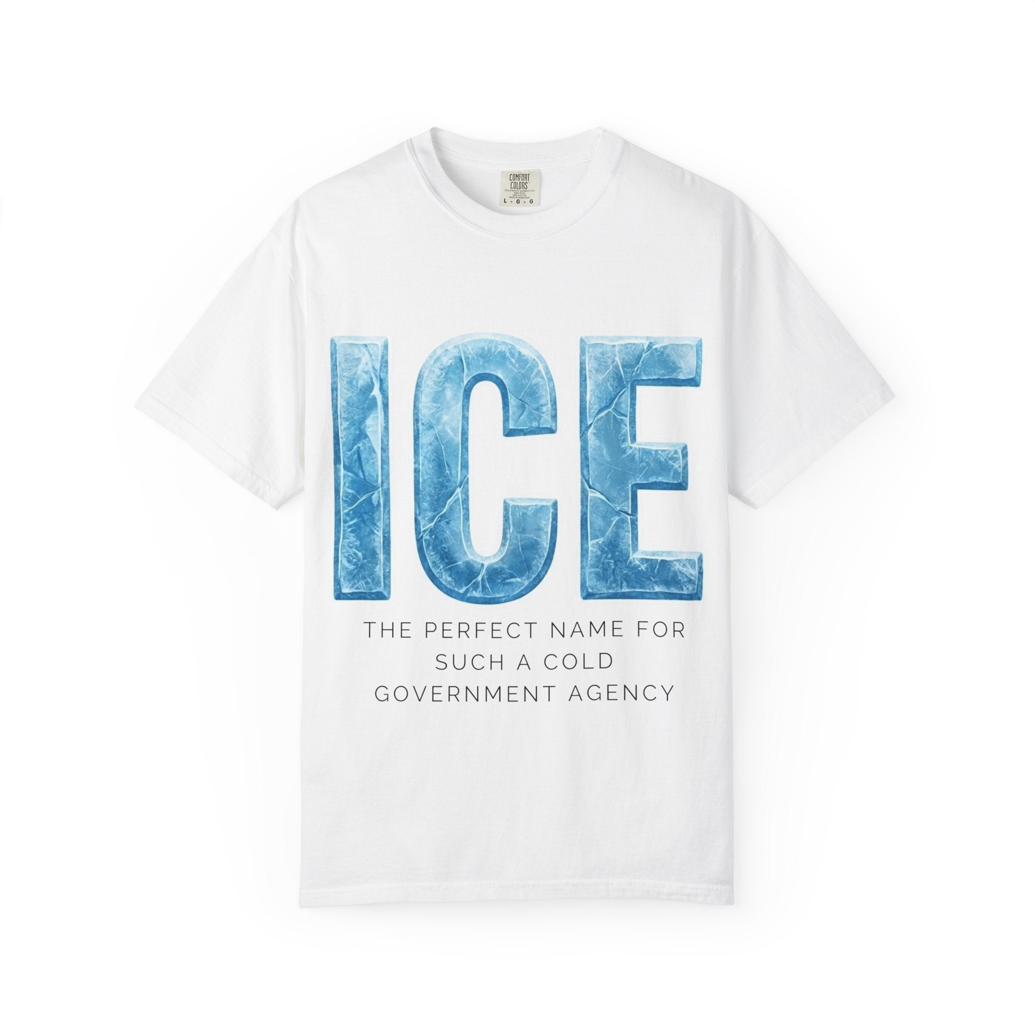 "ICE Cold Government" Unisex Garment-Dyed T-shirt