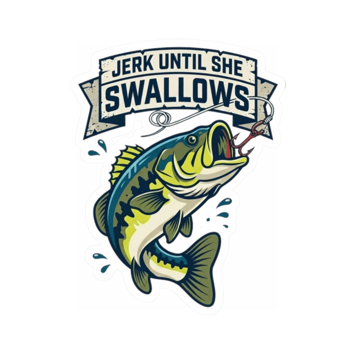 "Jerk Until She Swallows" Sticker — Main