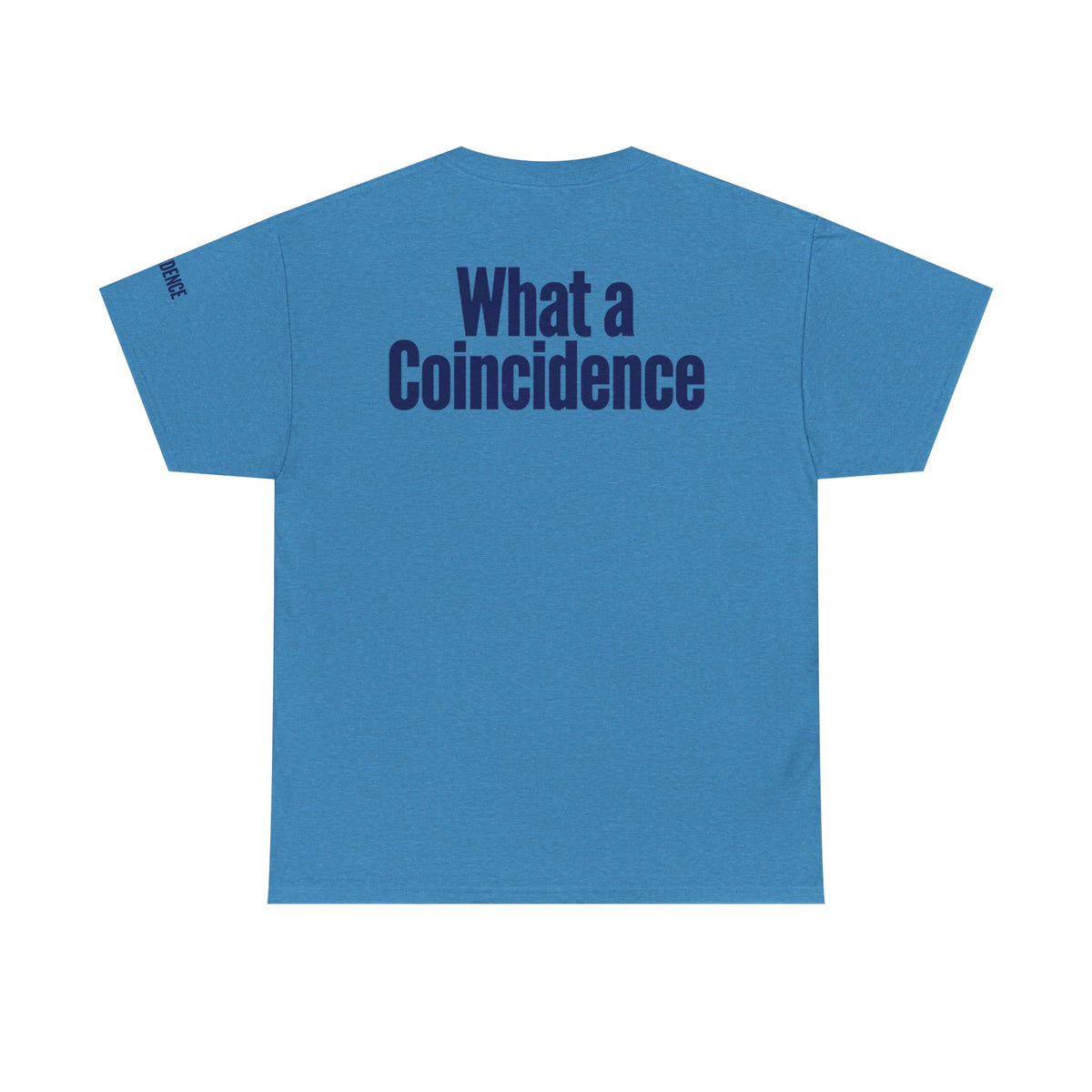 Color: Heather Sapphire | What A Coincidence Premium Graphic Tee