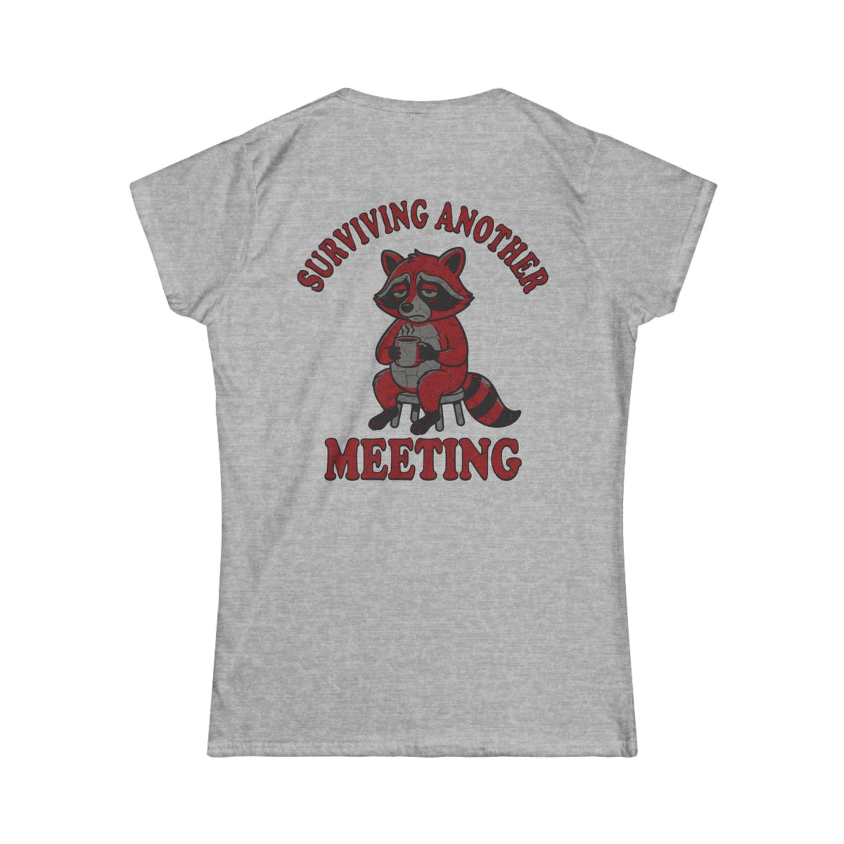 Color: Sport Grey | Surviving Another Meeting Women's Tee