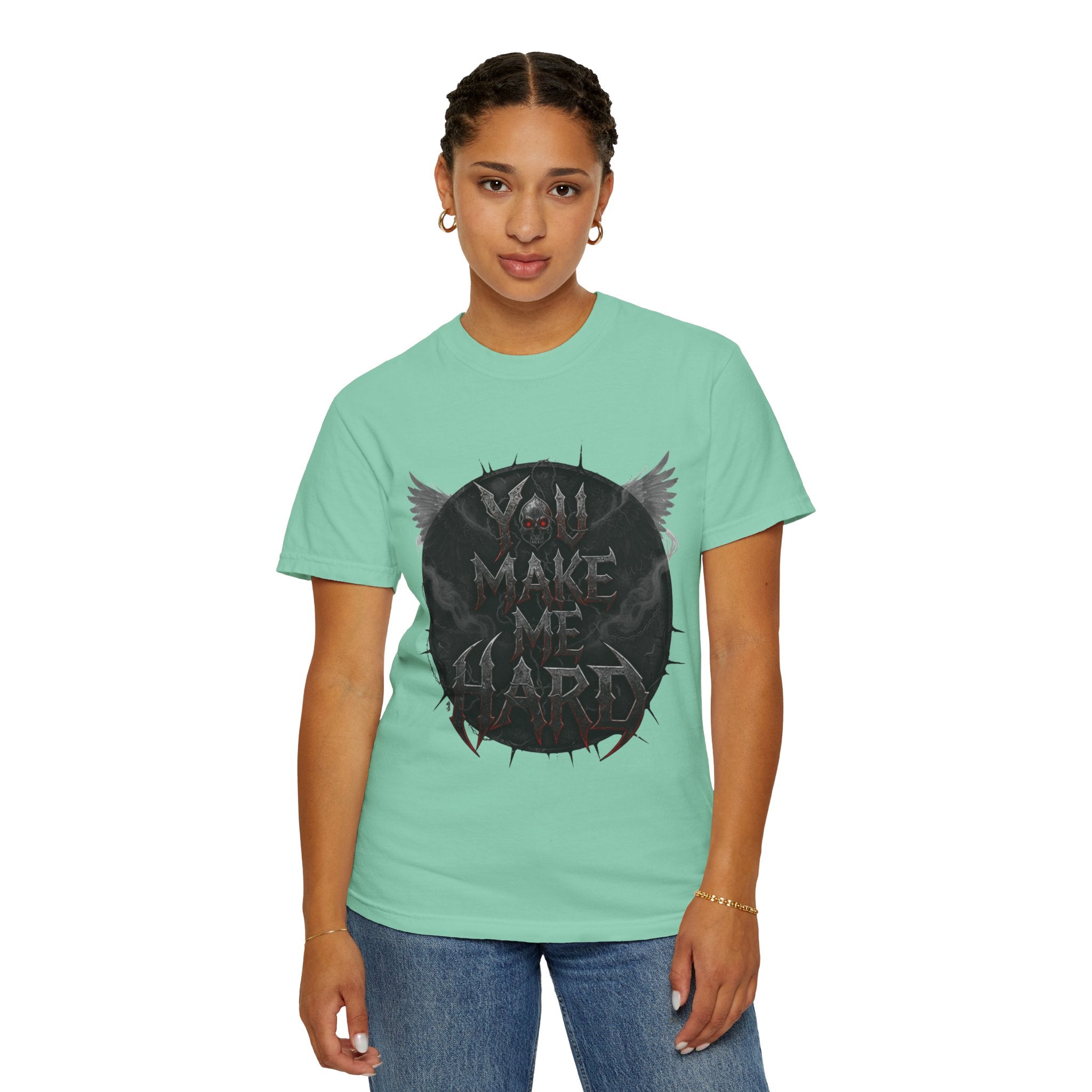 "You Make Me Hard 4" Unisex Garment-Dyed T-shirt