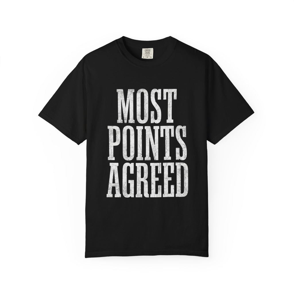 "Most Points Agreed" Unisex Garment-Dyed T-shirt