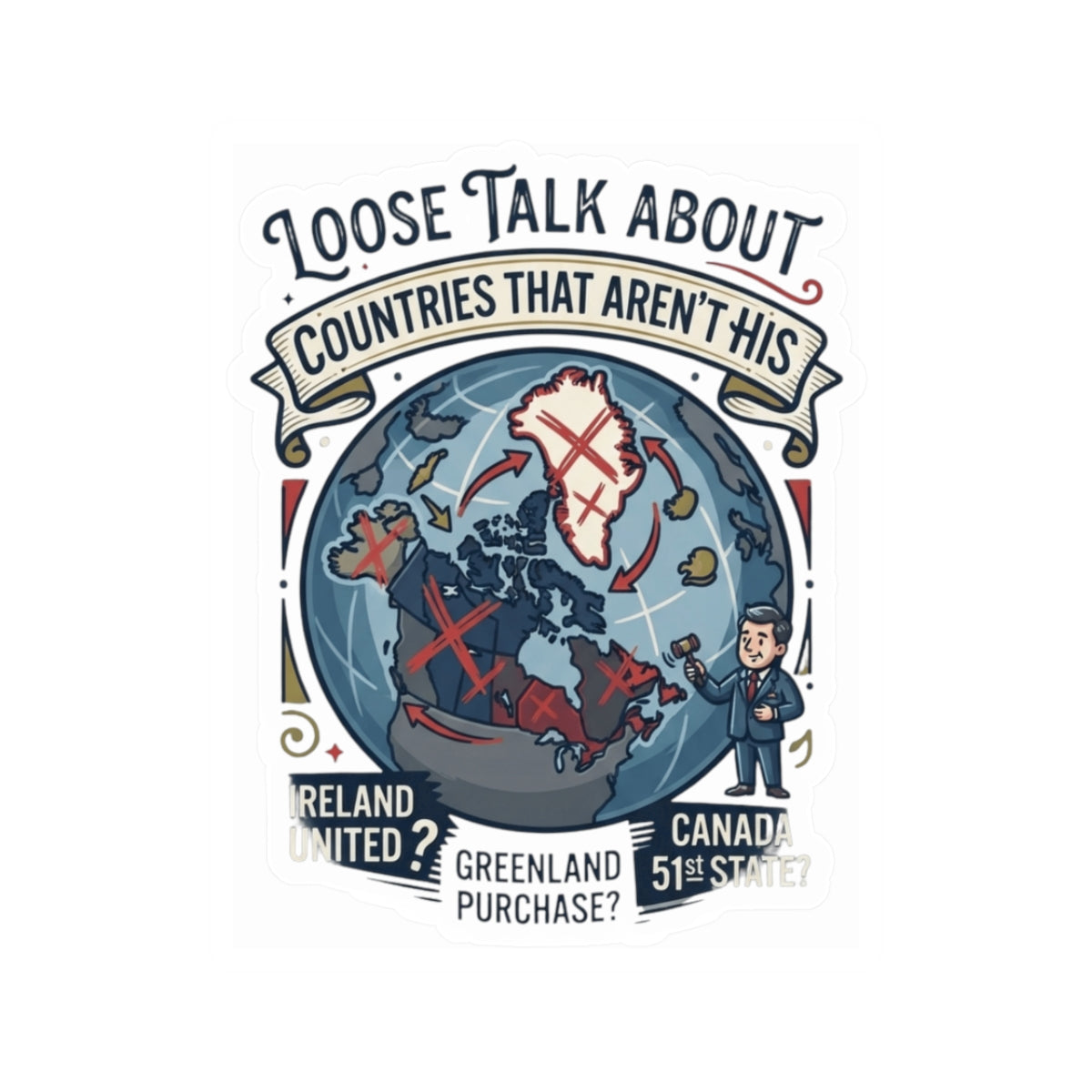 "Loose Talk About Countries That Aren't His" Sticker — Main