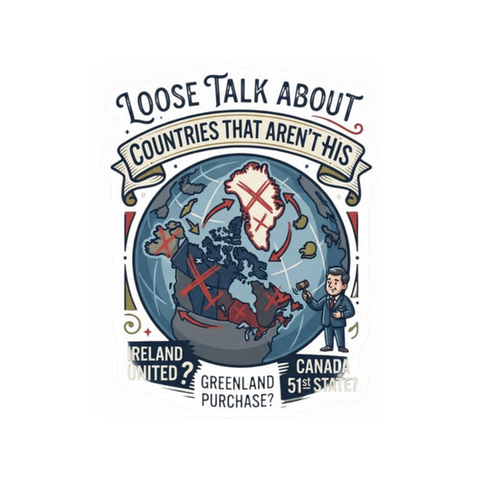"Loose Talk About Countries That Aren't His" Sticker — Main