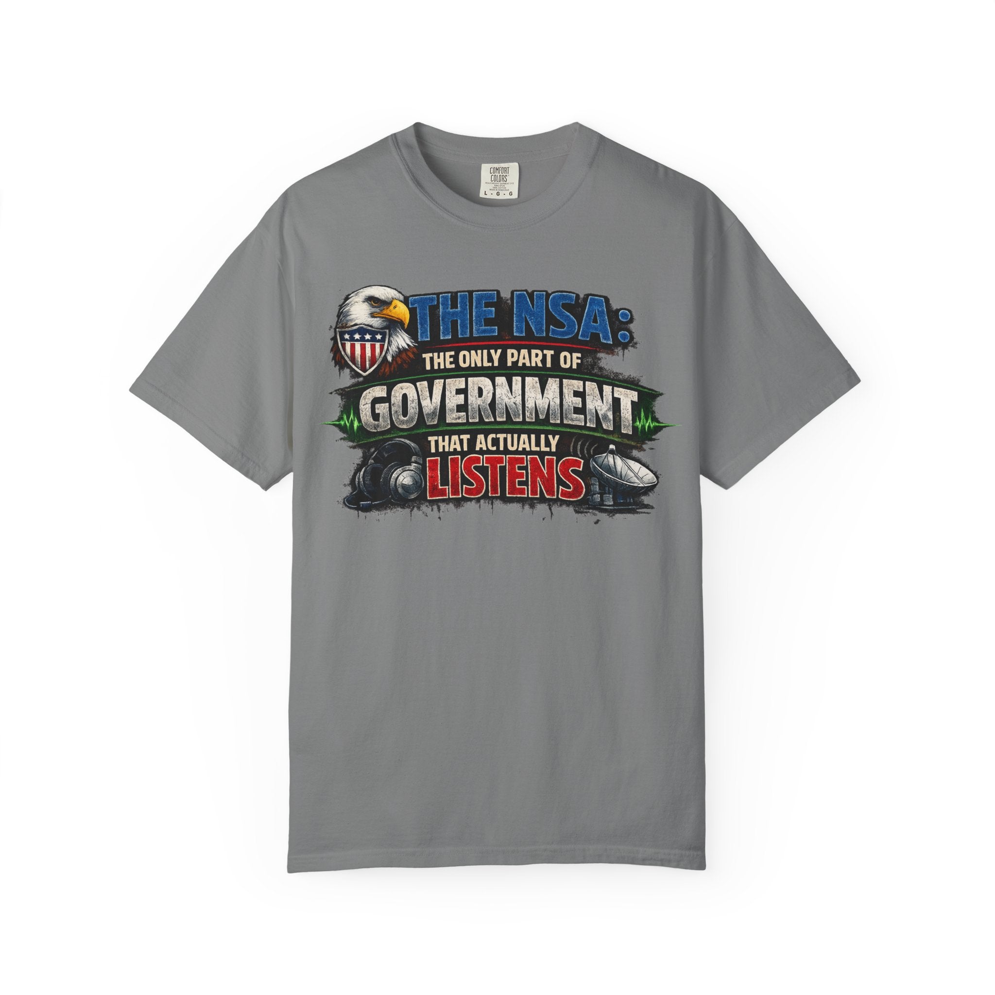 "The NSA Listens T-Shirt" Unisex Garment-Dyed T-shirt