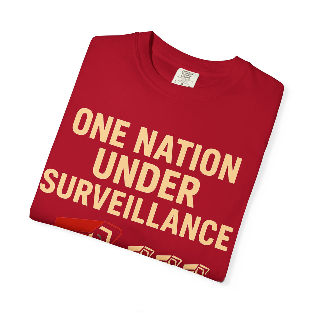 "One Nation Under Surveillance T-Shirt" Unisex Garment-Dyed T-shirt