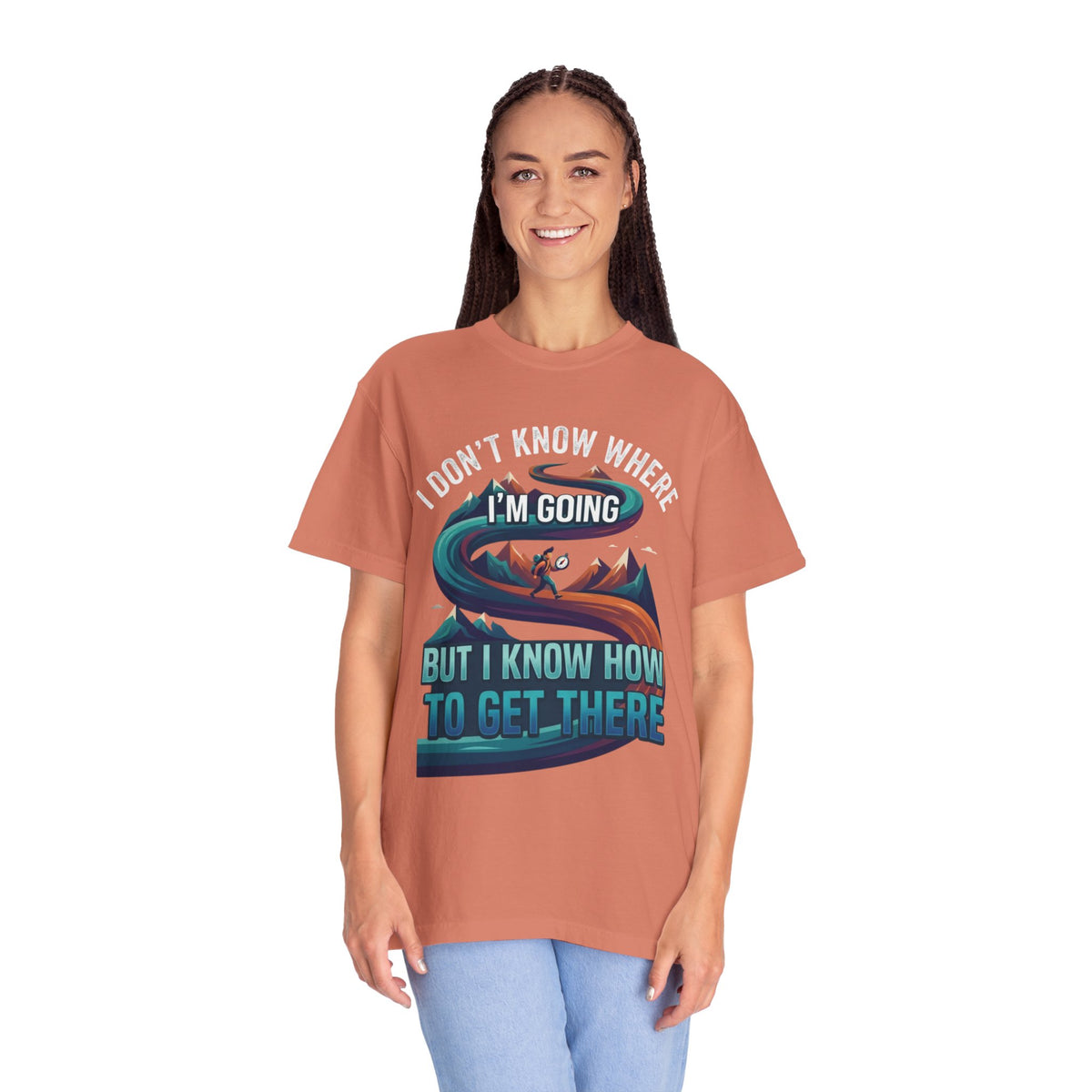 Color: Terracotta | I Don't Know Where I'm Going Unisex Garment-Dyed Tee