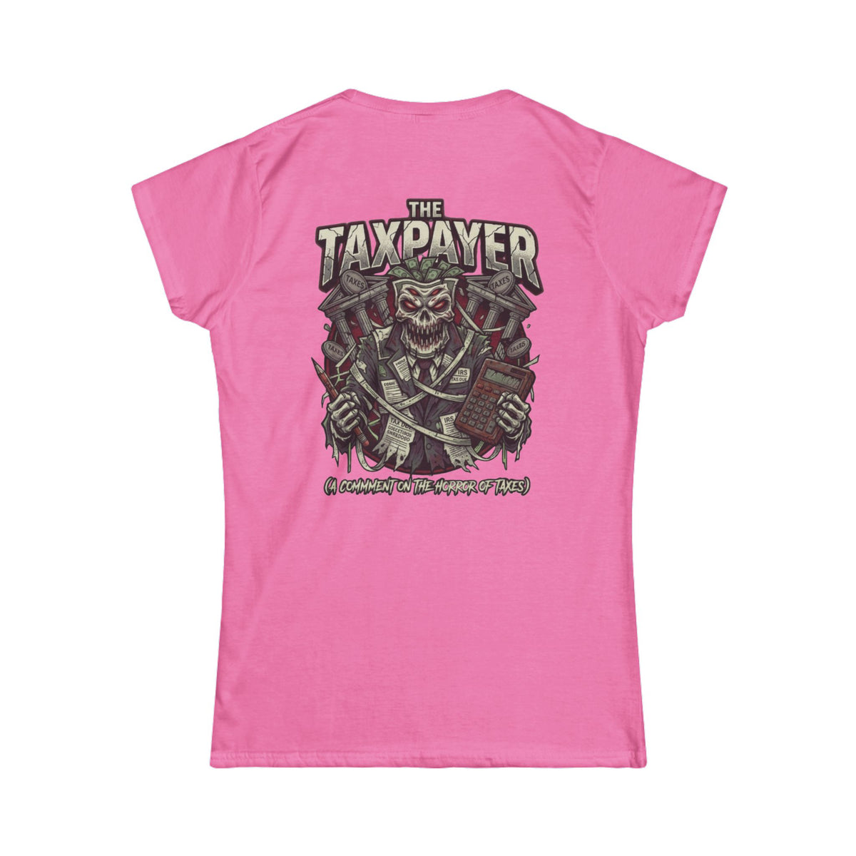 Color: Azalea | Horror of Taxes Women's Tee