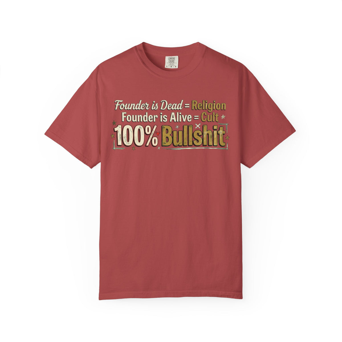 Color: Crimson | Religion 100% Bullshit Unisex Garment-Dyed Tee