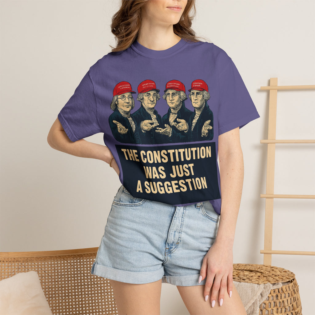 "The Constitution Was Just a Suggestion" Unisex Garment-Dyed T-shirt