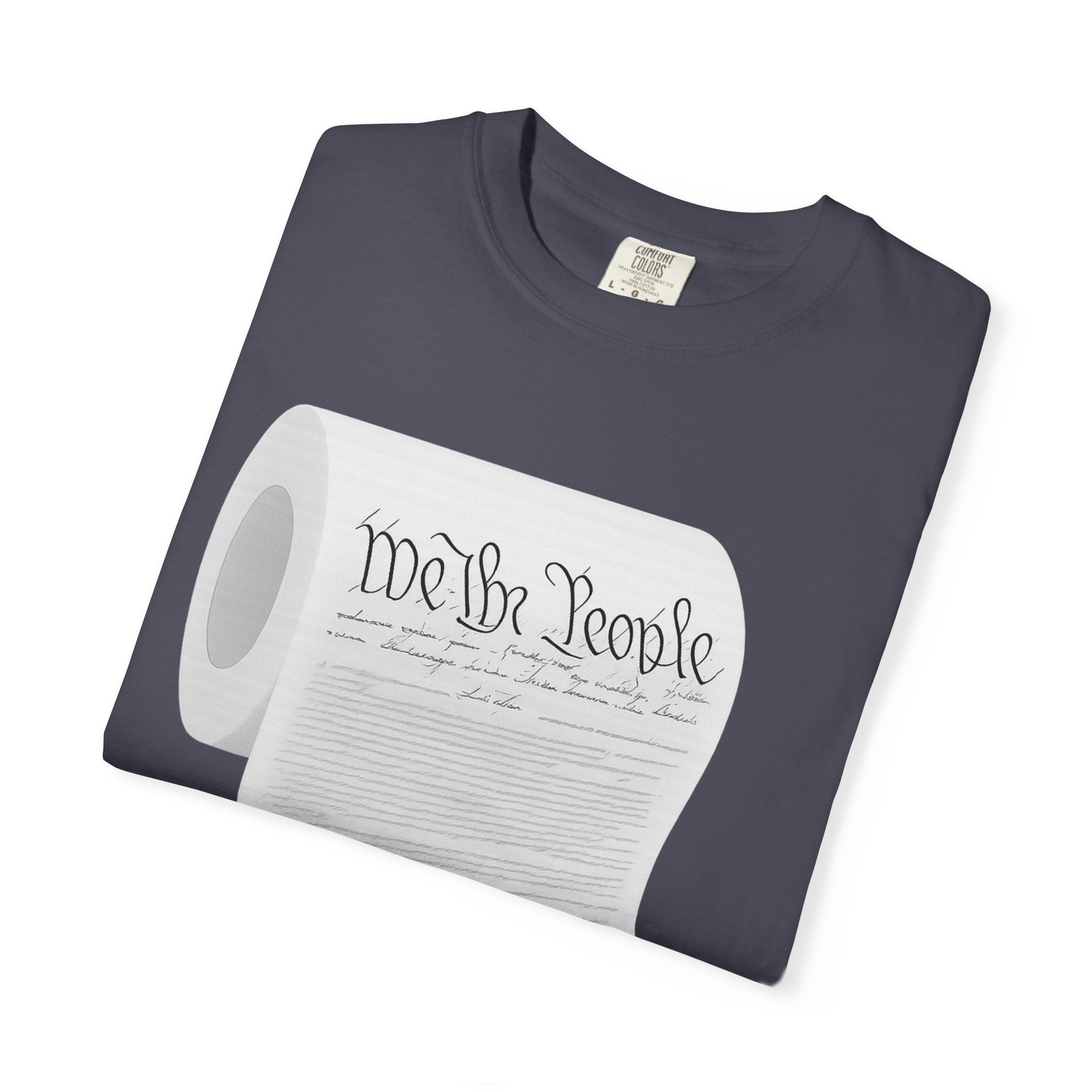 "Toilet Paper Constitution"  Unisex Garment-Dyed T-shirt