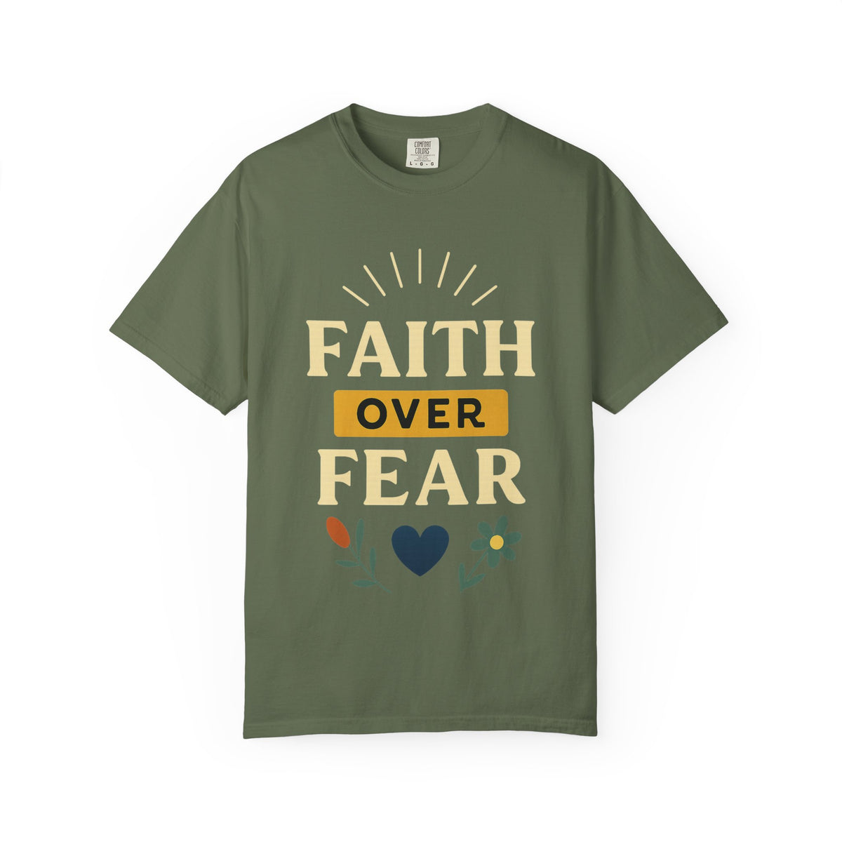 Color: Sage | Faith Over Fear Unisex Garment-Dyed T-shirt