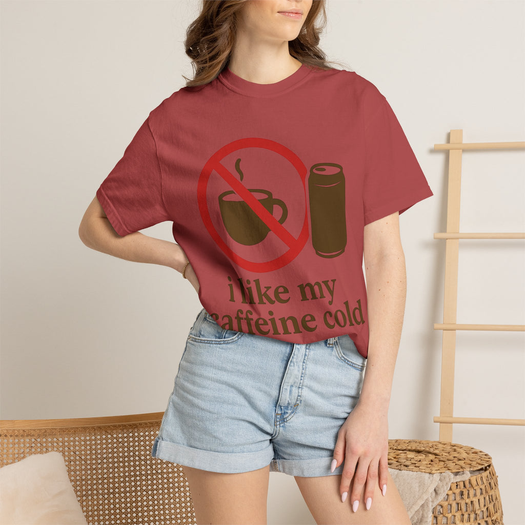 "I Like My Caffeine Cold" Unisex Garment-Dyed T-shirt