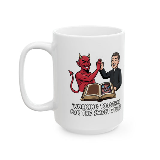 "Working For The Sweet Stuff" White Ceramic Mug