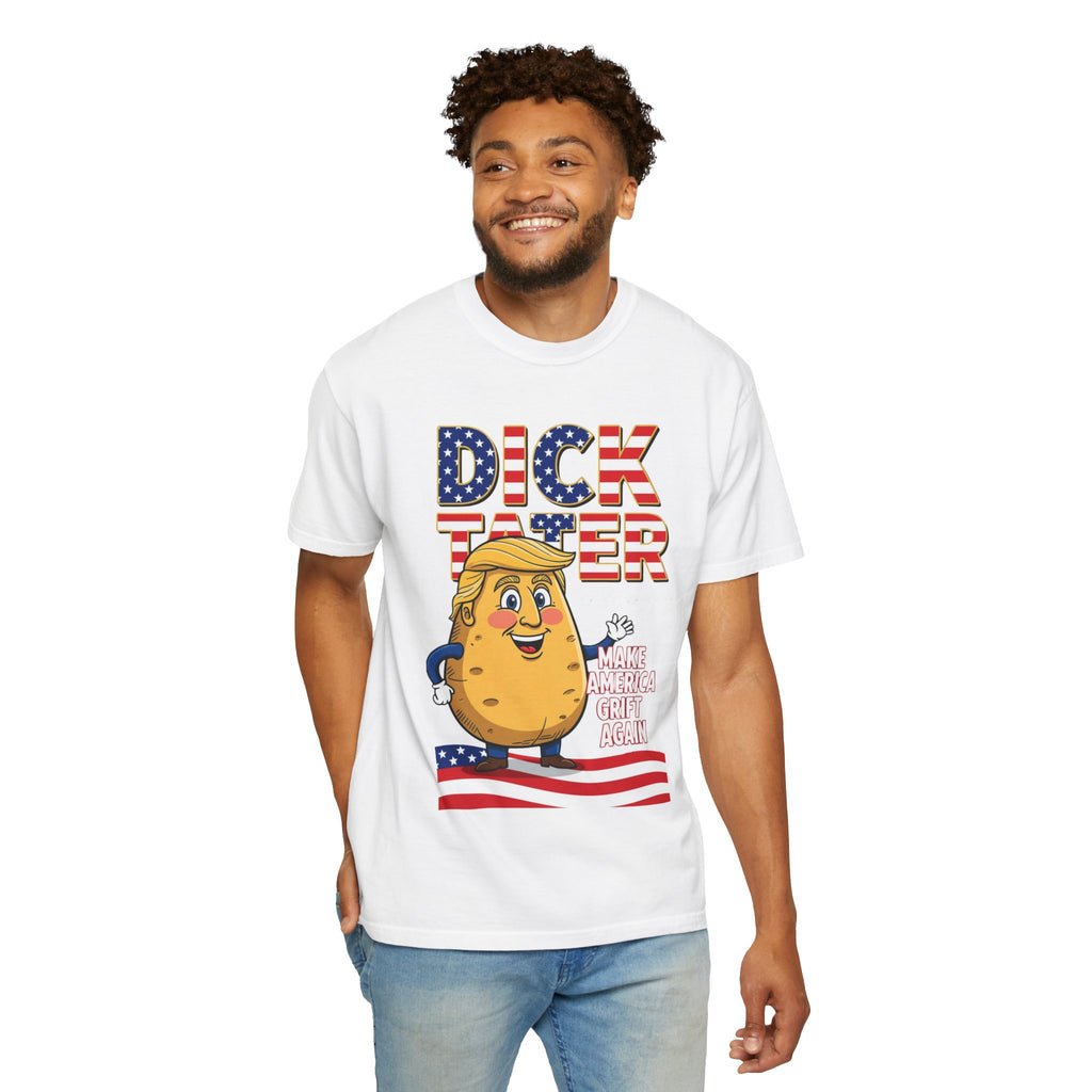 "The Dick Tater (Make America Grift Again)" Unisex Garment-Dyed T-shirt