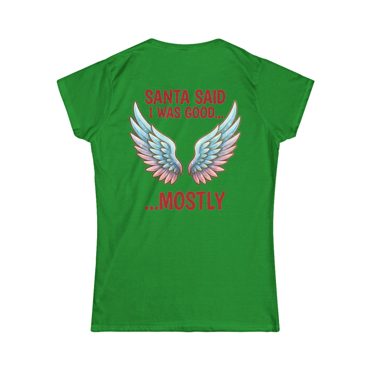 Color: Irish Green | Santa Said I Was Good Women's Tee