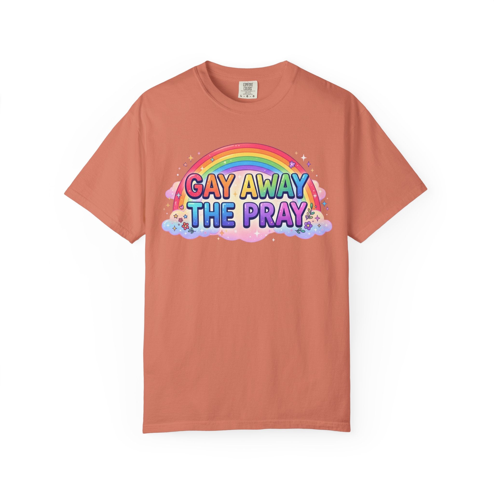 "Gay Away The Pray" Unisex Garment-Dyed Tee
