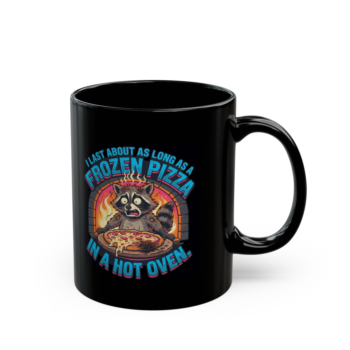 "Frozen Pizza in a Hot Oven" Black Ceramic Mug