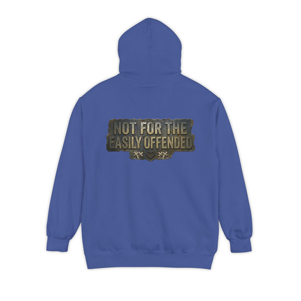 "Not for the Easily Offended" Garment-Dyed Hoodie