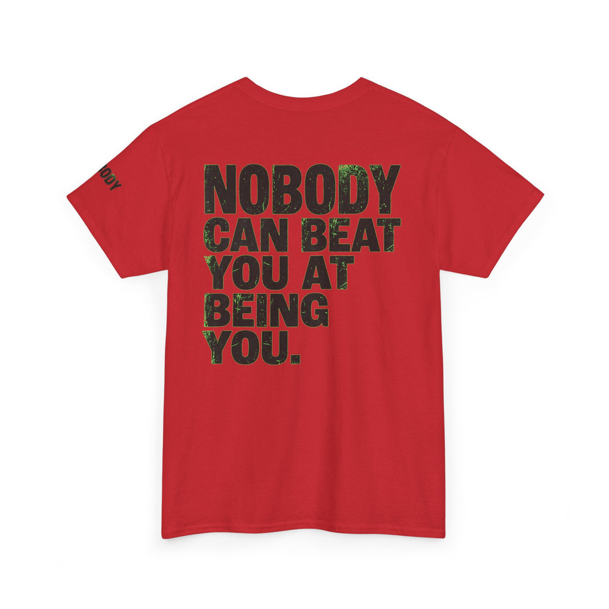 "Nobody Can Beat You At Being You" Premium Graphic Tee