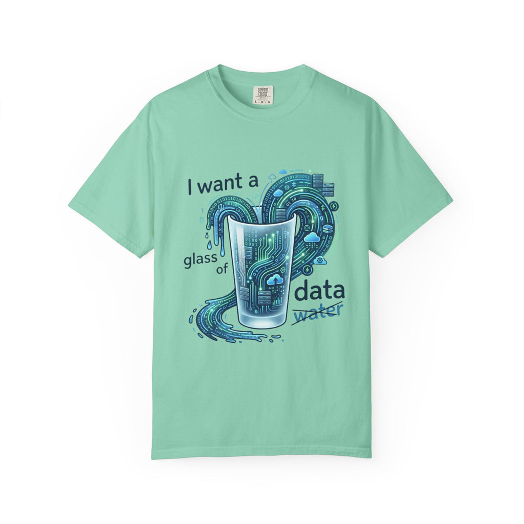 "Data Not Water" Unisex Garment-Dyed Tee
