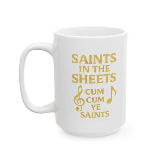 "Cum Cum Ye Saints" White Ceramic Mug