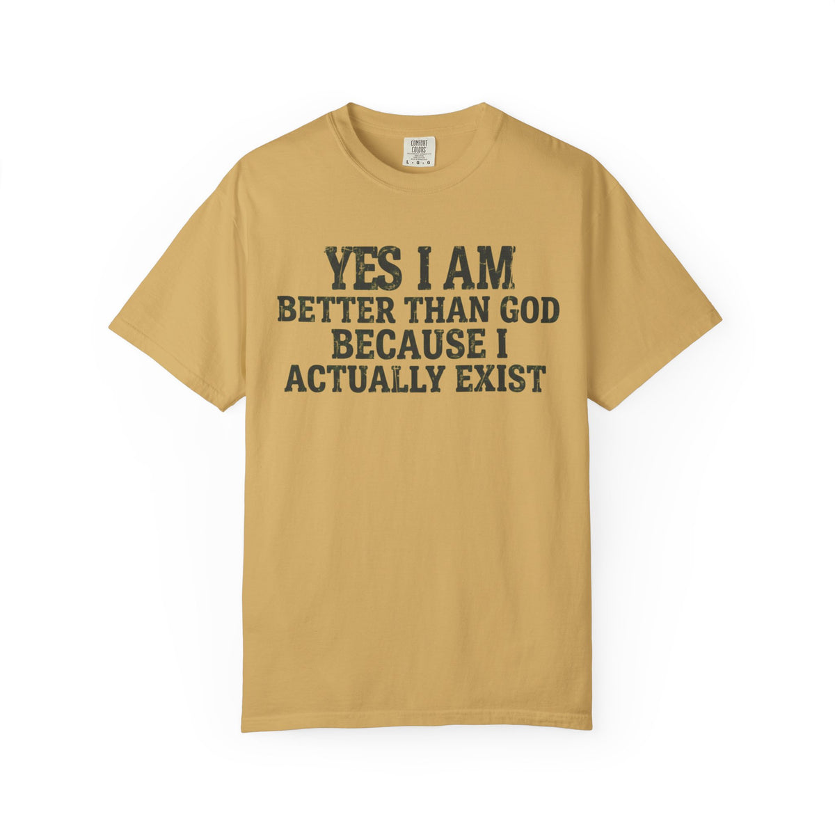 Color: Mustard | Better than God Unisex Garment-Dyed Tee