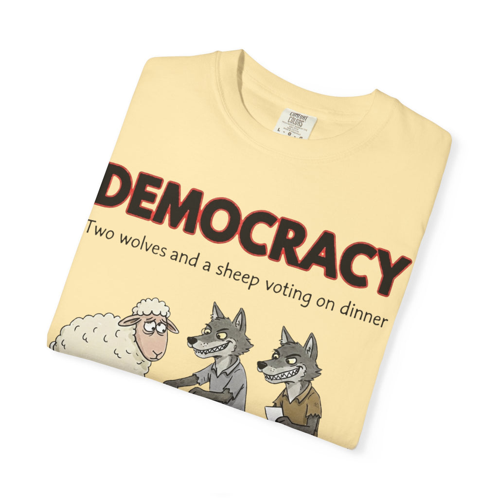 "Democracy (Two Wolves and a Sheep" Unisex Garment-Dyed T-shirt