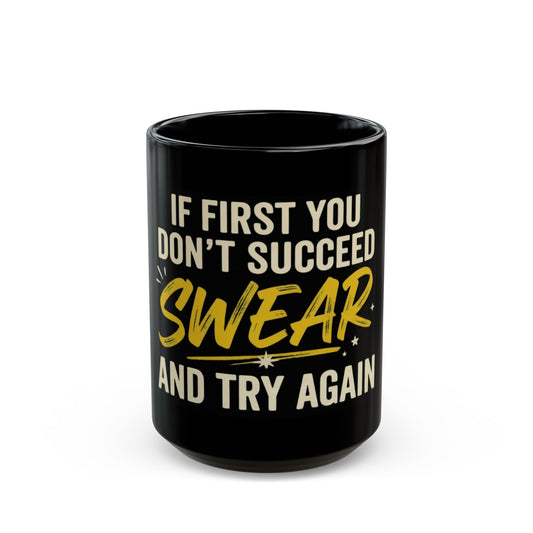 "Swear And Try Again" Black Ceramic Mug