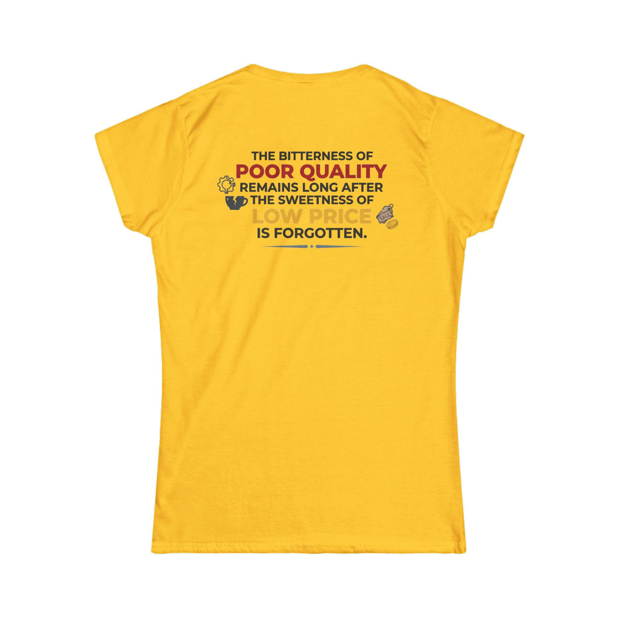Color: Daisy | Bitterness of Poor Quality Women's Tee