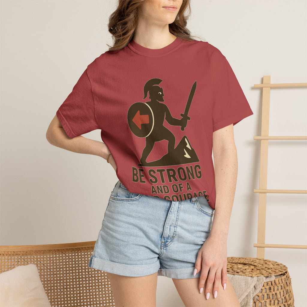 "Be Strong and of a Good Courage" Joshua 1:9 Unisex Garment-Dyed T-shirt