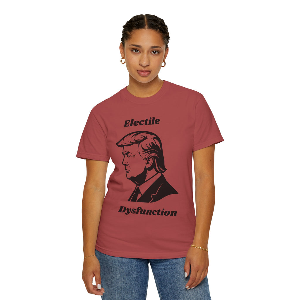 "Trump Electile Dysfunction" Unisex Garment-Dyed T-shirt