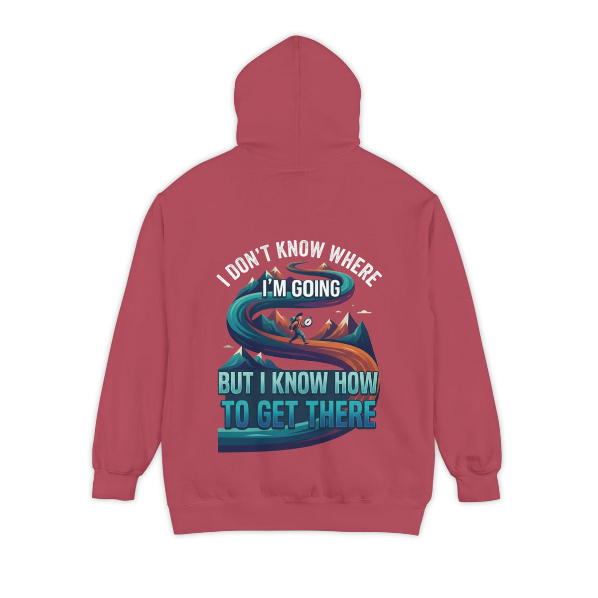 Color: Crimson | I Don't Know Where I'm Going Garment-Dyed Hoodie