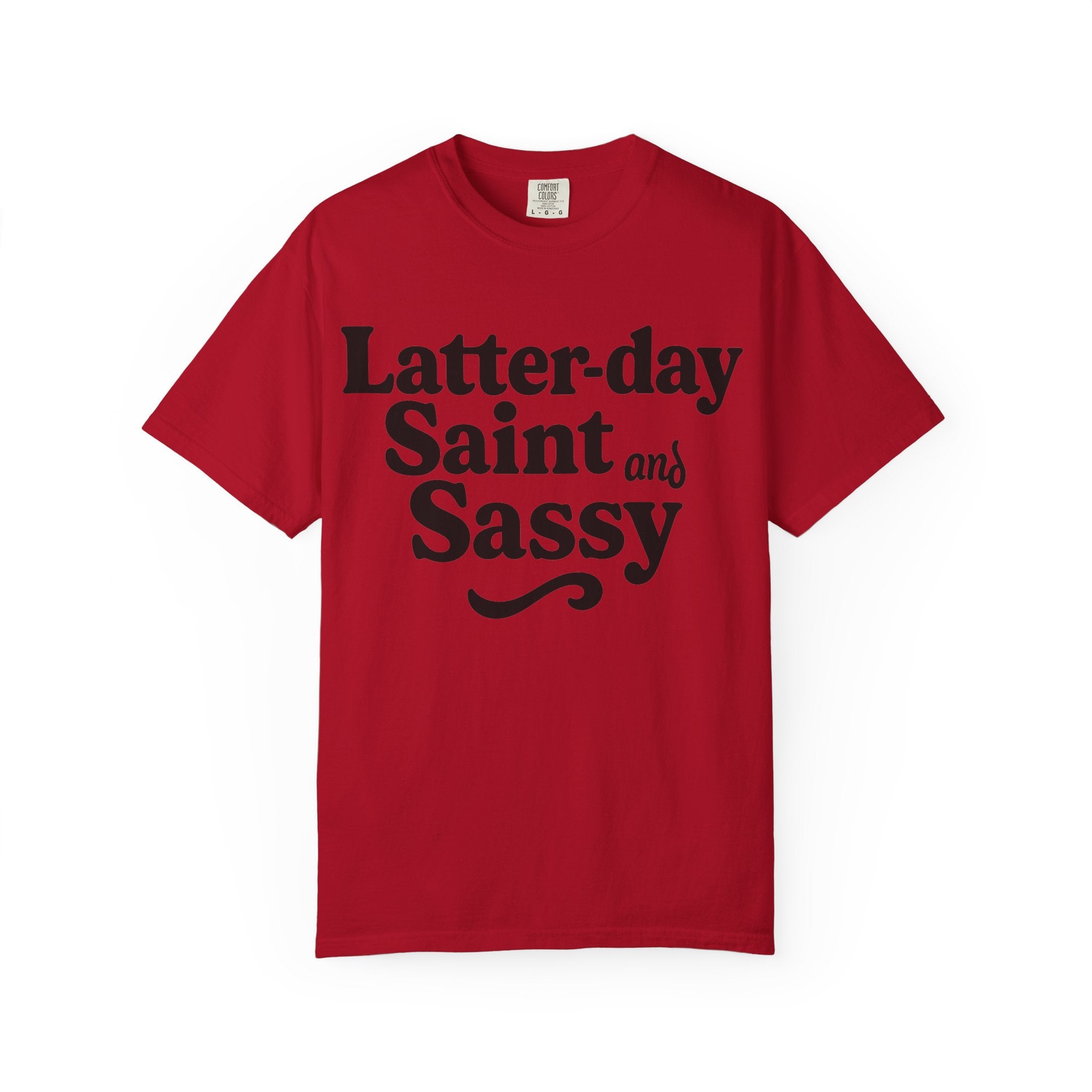 "Latter-day Saint and Sassy" Unisex Garment-Dyed T-shirt