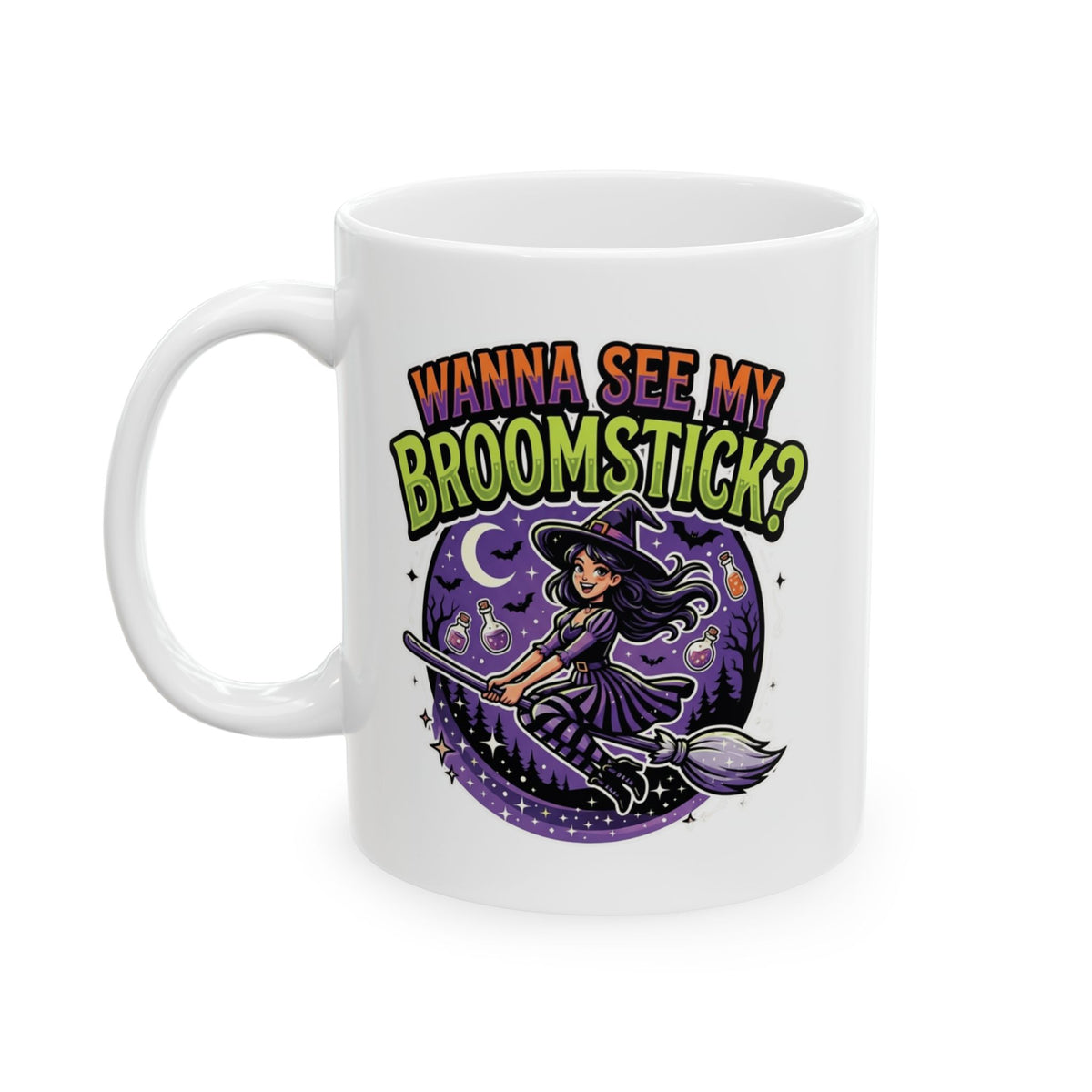 "Wanna See My Broomstick" White Ceramic Mug