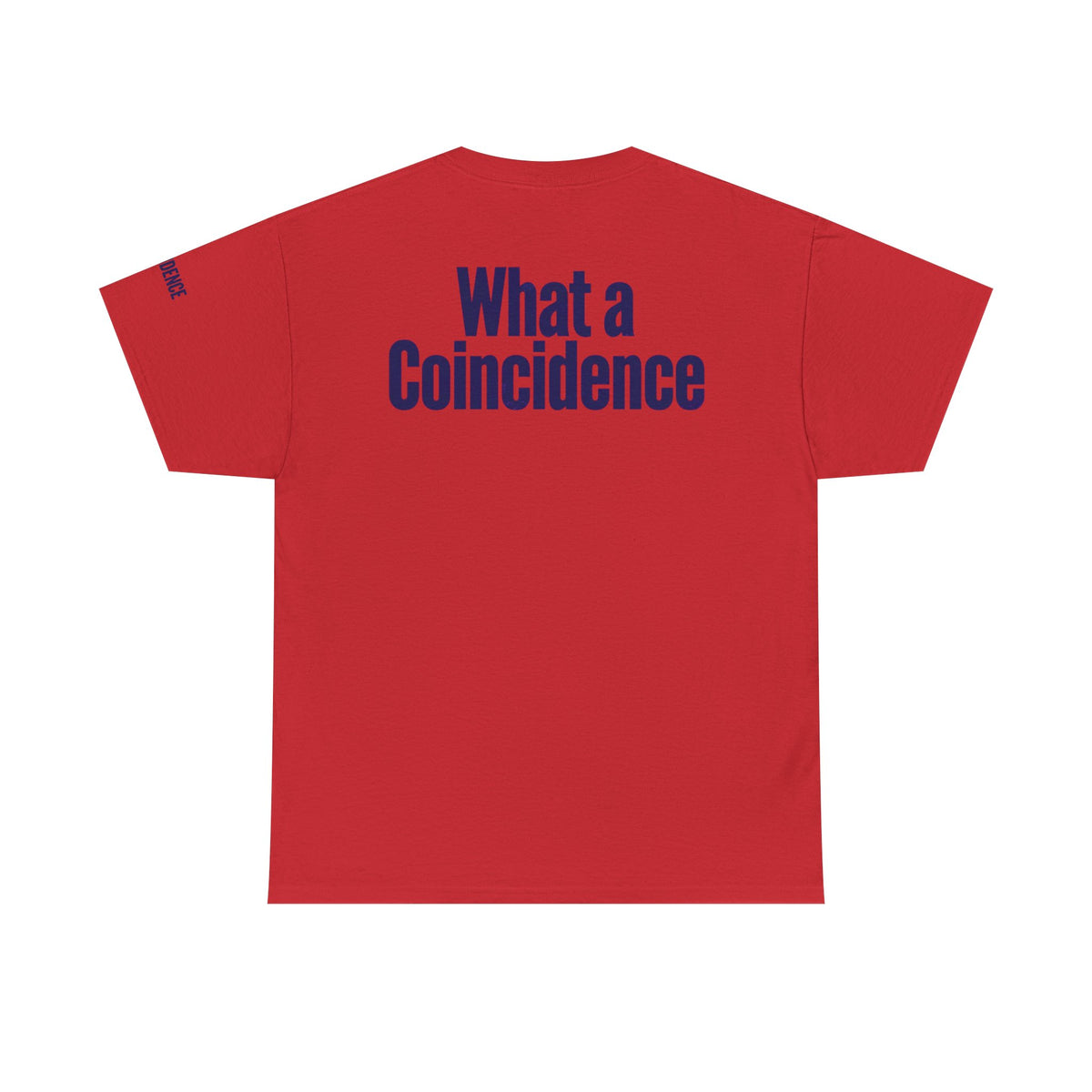 Color: Red | What A Coincidence Premium Graphic Tee