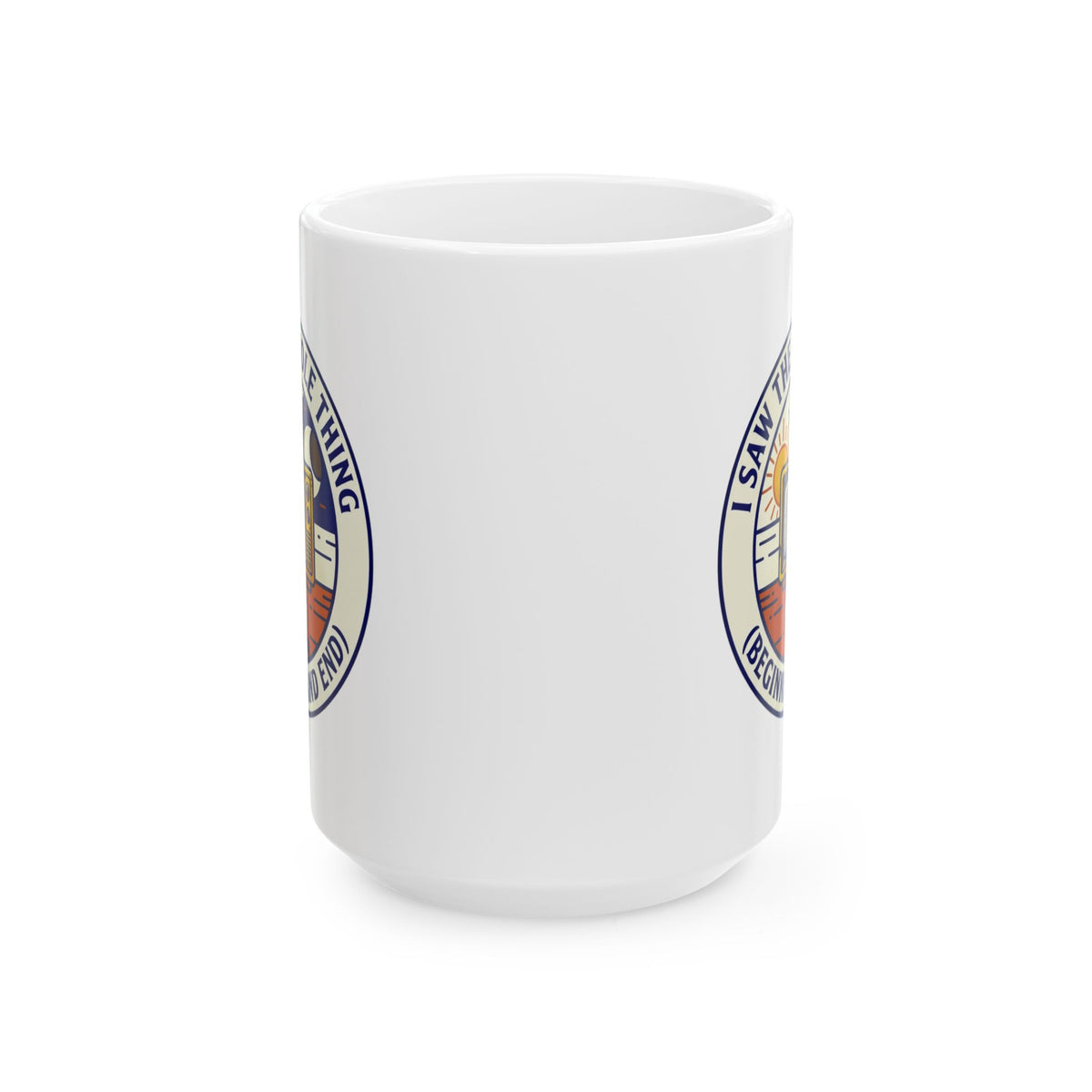 "I Saw The Whole Thing" White Ceramic Mug