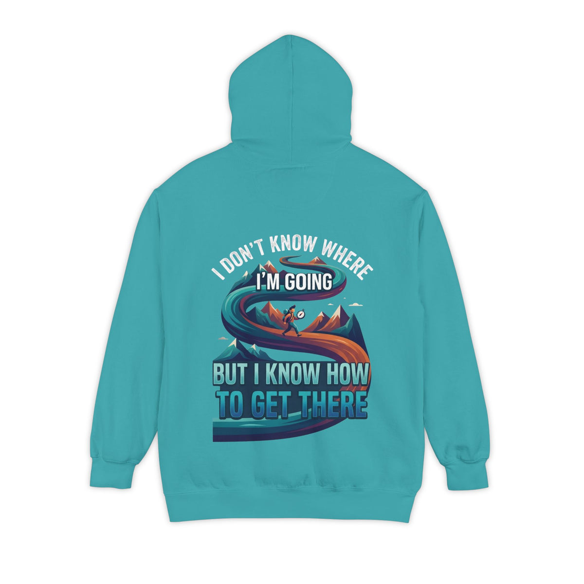 Color: Seafoam | I Don't Know Where I'm Going Garment-Dyed Hoodie
