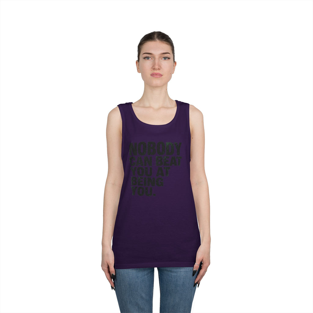 "Nobody Can Beat You At Being You" Tank Top