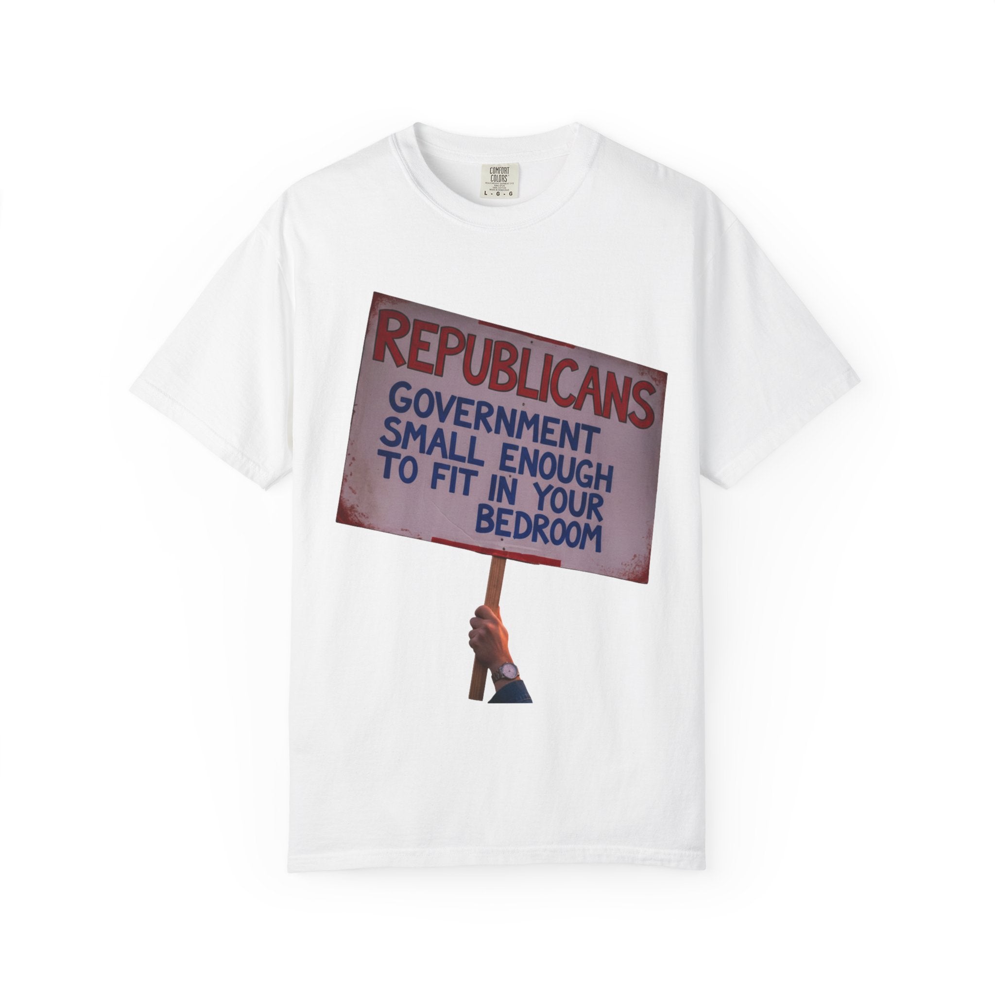 "Small Government (In All the Wrong Places)" Unisex Garment-Dyed T-shirt