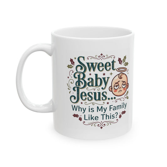 "Sweet Baby Jesus" White Ceramic Mug